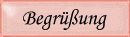 Begr&uuml;&szlig;ung